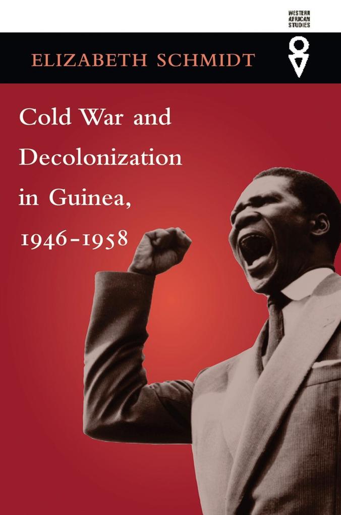 Cold War and Decolonization in Guinea 1946-1958