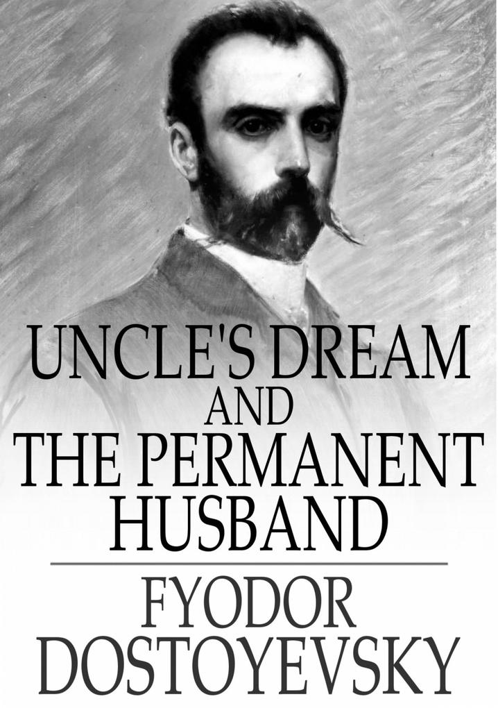 Uncle‘s Dream and The Permanent Husband