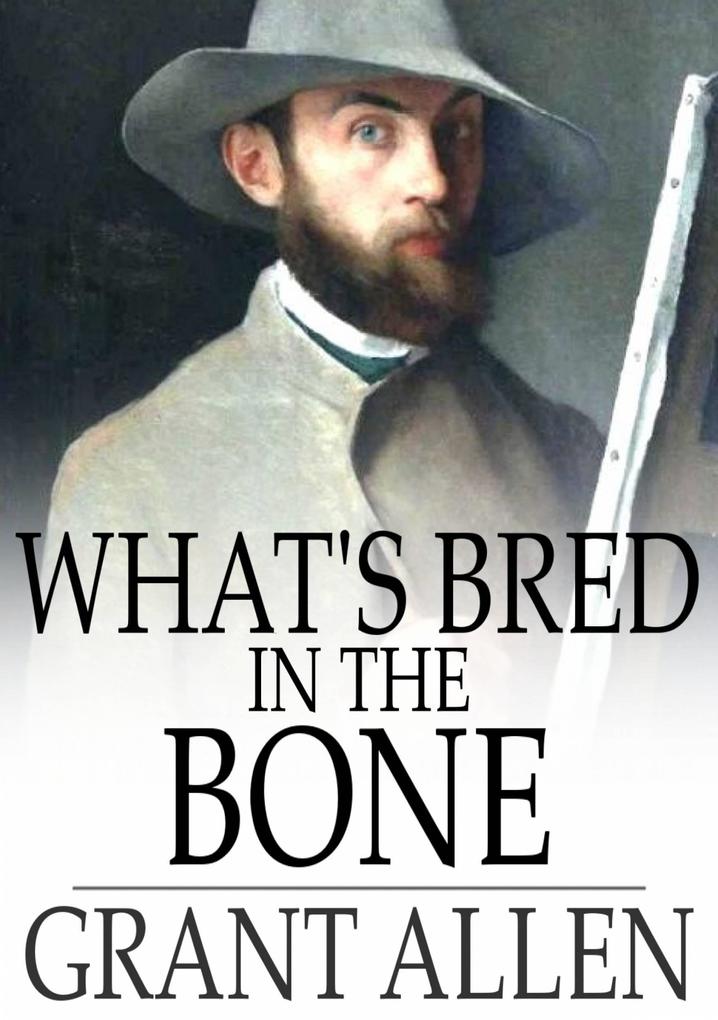 What‘s Bred In the Bone