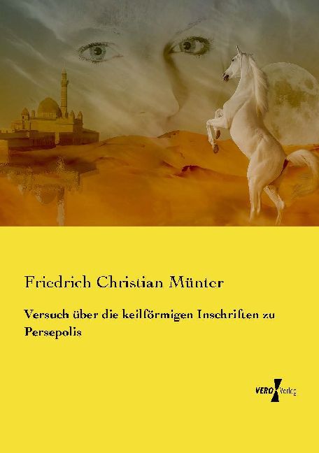 Versuch über die keilförmigen Inschriften zu Persepolis