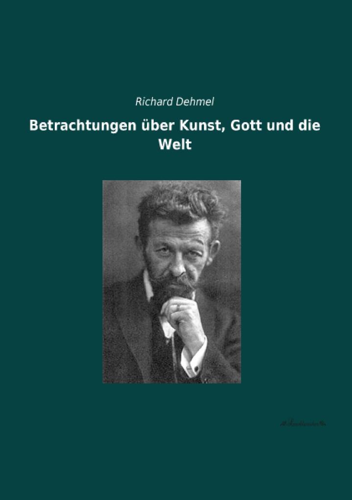 Betrachtungen über Kunst Gott und die Welt