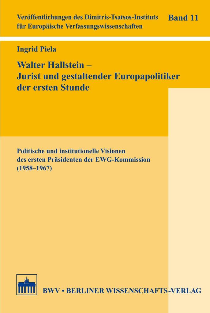 Walter Hallstein - Jurist und gestaltender Europapolitiker der ersten Stunde