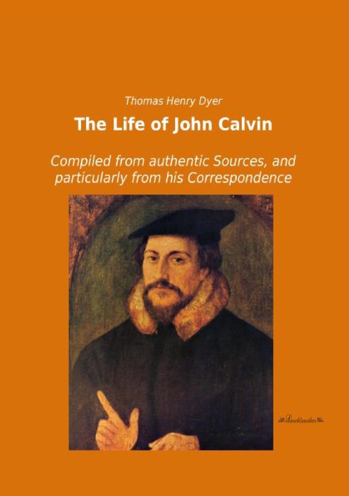 The Life of John Calvin