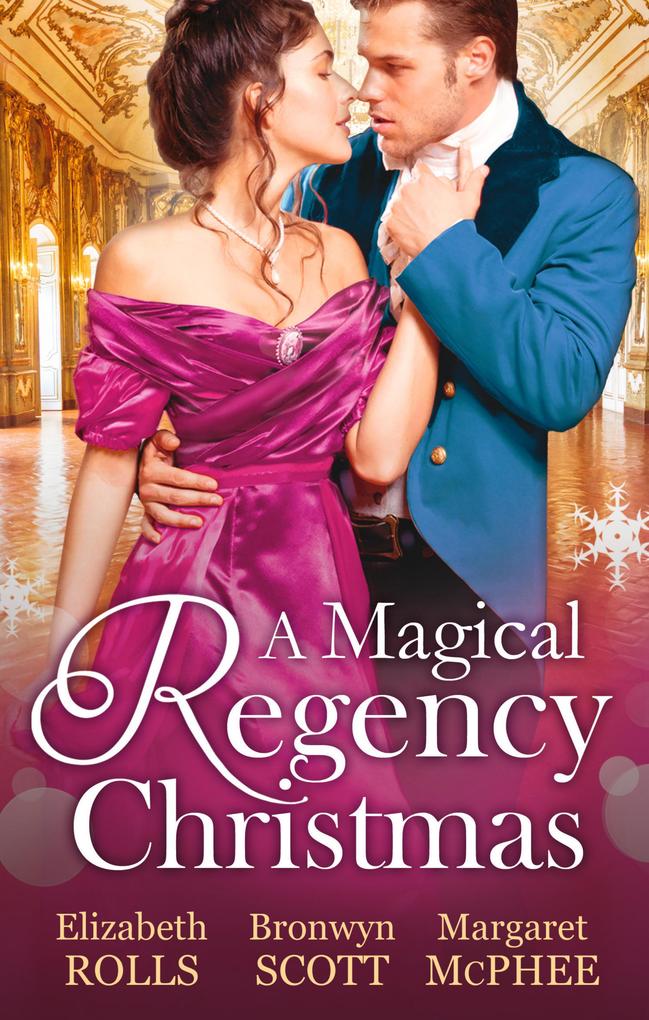 A Magical Regency Christmas: Christmas Cinderella / Finding Forever at Christmas / The Captain‘s Christmas Angel