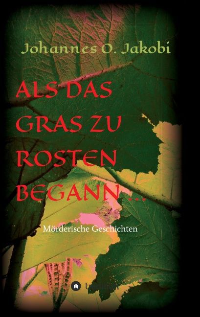 Als das Gras zu rosten begann ...