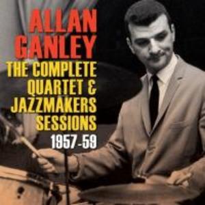 Complete Quartet & Jazzmakers Sessions 1957-59