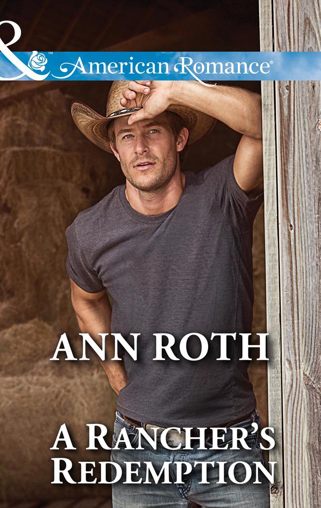 A Rancher‘s Redemption (Prosperity Montana Book 2) (Mills & Boon American Romance)