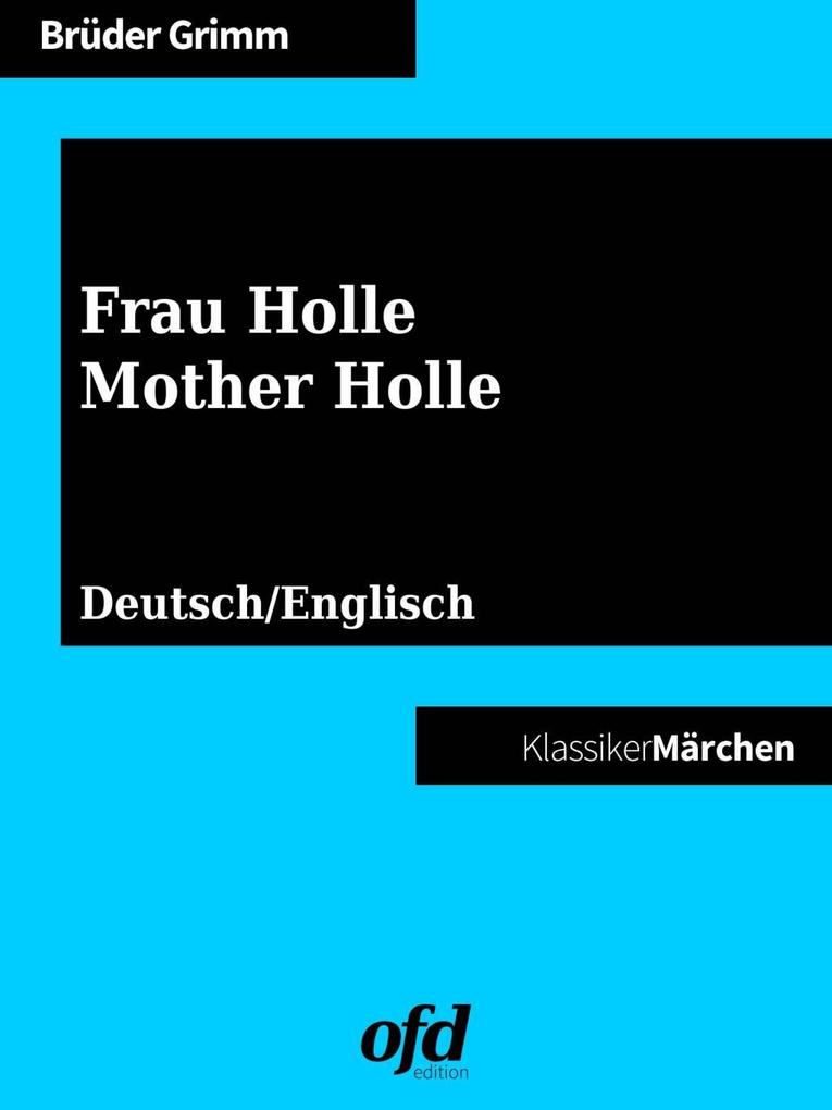 Frau Holle - Mother Holle - Brüder Grimm