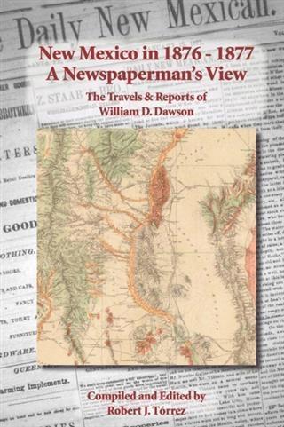 New Mexico in 1876-1877: A Newspaperman‘s View