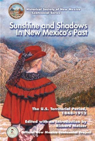Sunshine and Shadows in New Mexico‘s Past Volume 2