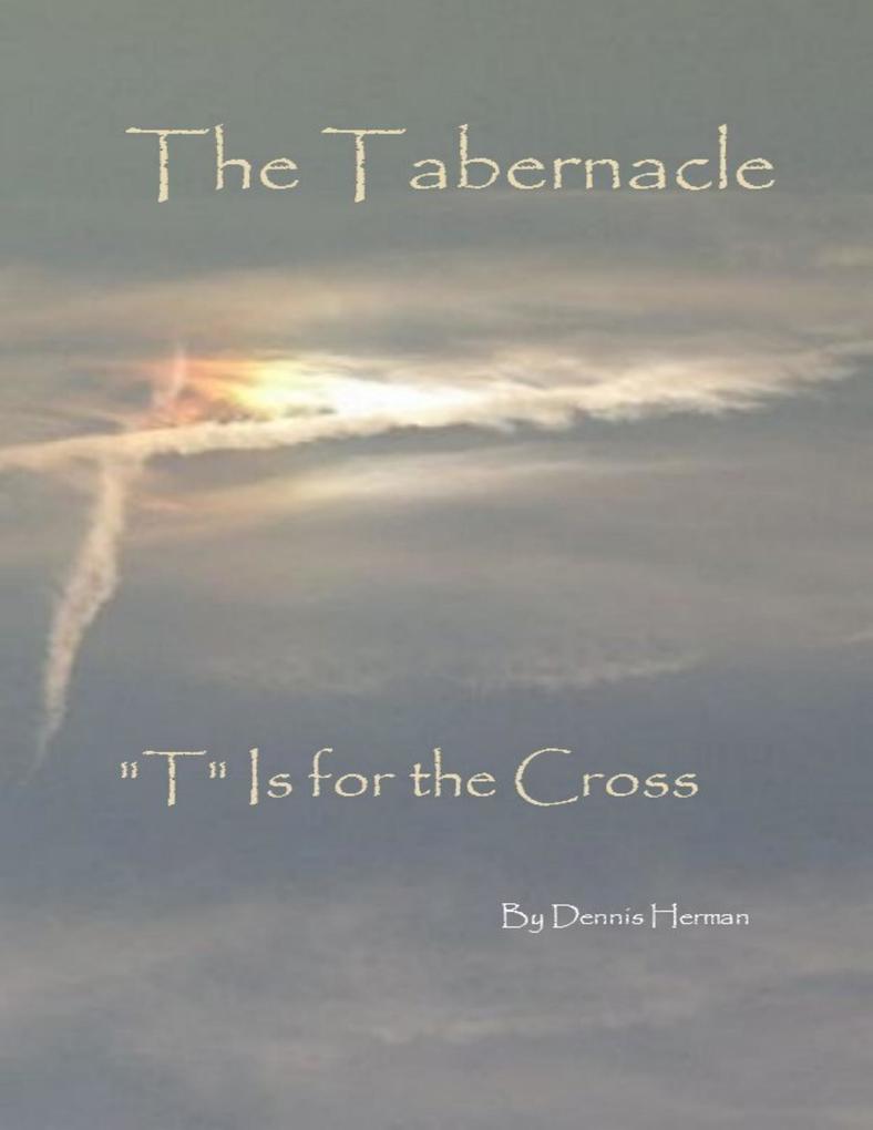 The Tabernacle: T Is for the Cross
