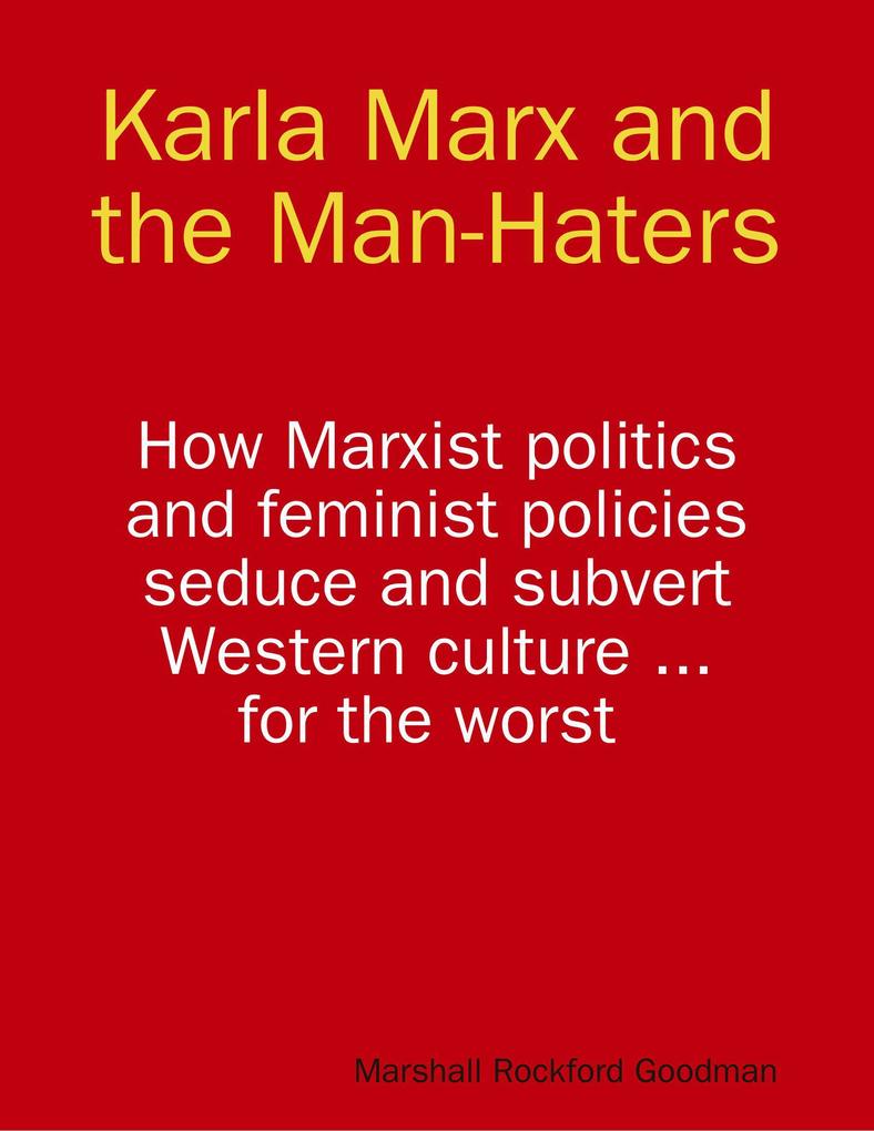 Karla Marx and the Man-Haters