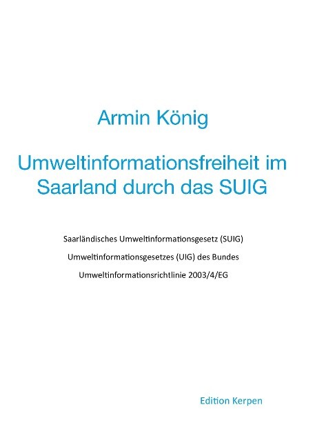 Umweltinformationsfreiheit im Saarland durch das SUIG - Armin König