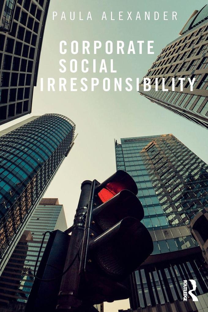 Corporate Social Irresponsibility