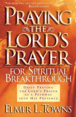 Praying the Lord‘s Prayer for Spiritual Breakthrough