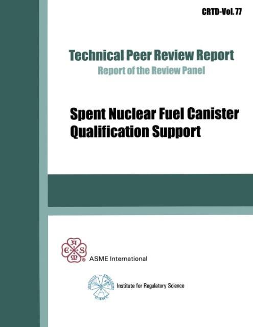 Spent Nuclear Fuel Canister Qualification Support
