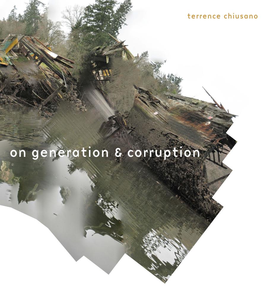 On Generation & Corruption: Poems - Terrence Chiusano