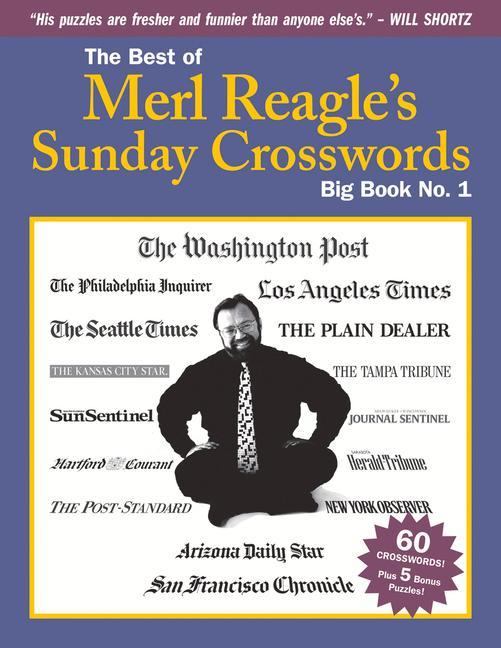 The Best of Merl Reagle‘s Sunday Crosswords: Big Book No. 1 Volume 1