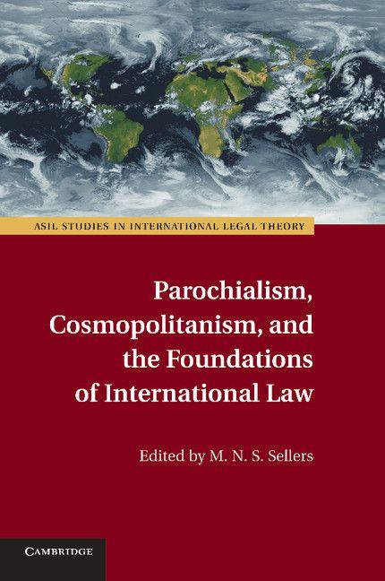 Parochialism Cosmopolitanism and the Foundations of International Law