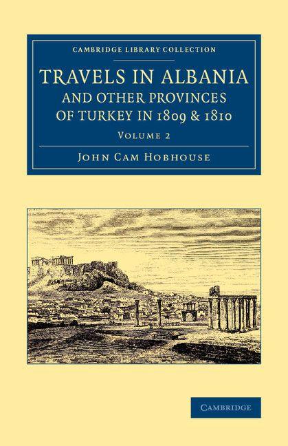 Travels in Albania and Other Provinces of Turkey in 1809 and 1810