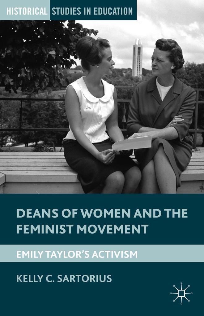 Deans of Women and the Feminist Movement: Emily Taylor's Activism - K. Sartorius/ Kelly C. Sartorius