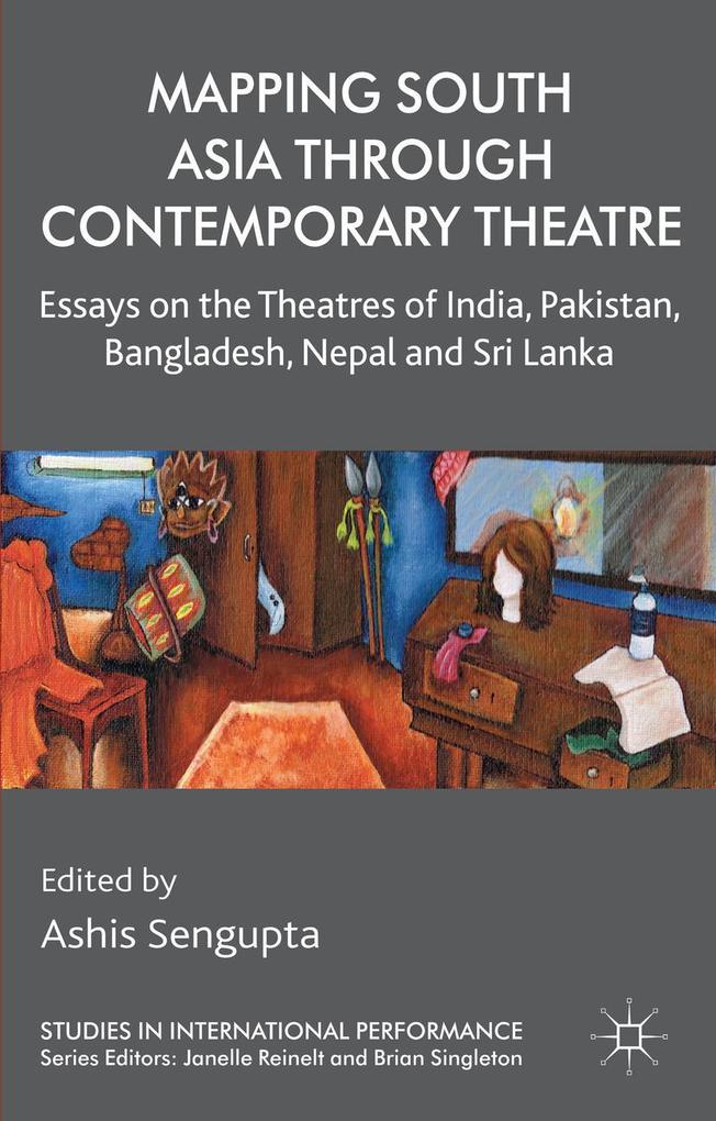 Mapping South Asia Through Contemporary Theatre