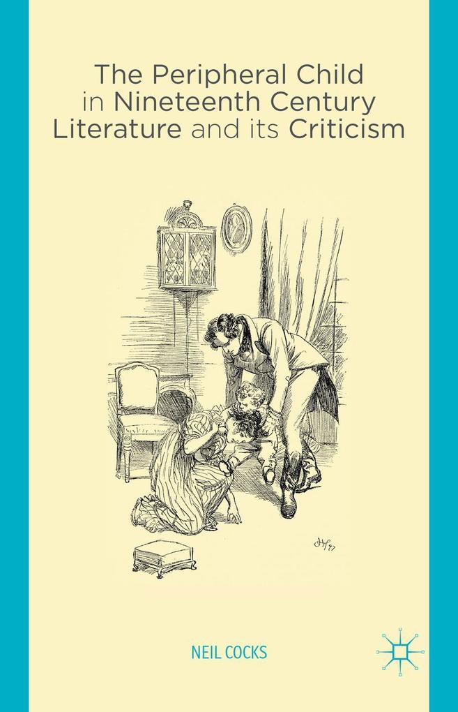 The Peripheral Child in Nineteenth Century Literature and Its Criticism