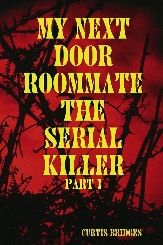 My Next Door Roommate the Serial Killer