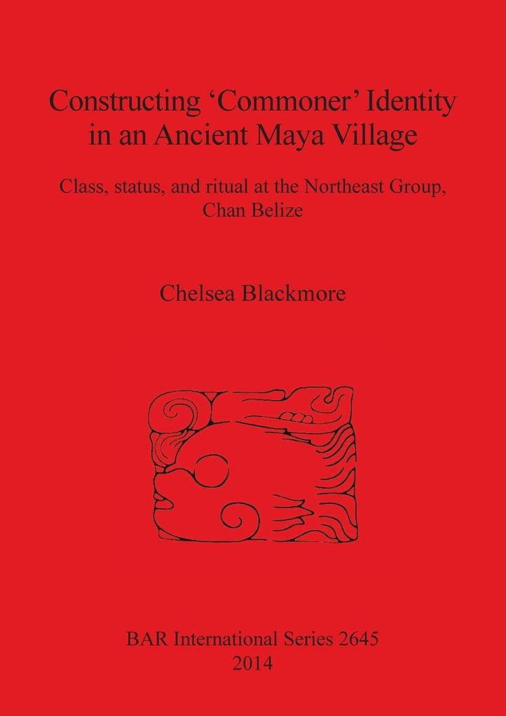 Constructing 'Commoner' Identity in an Ancient Maya Village