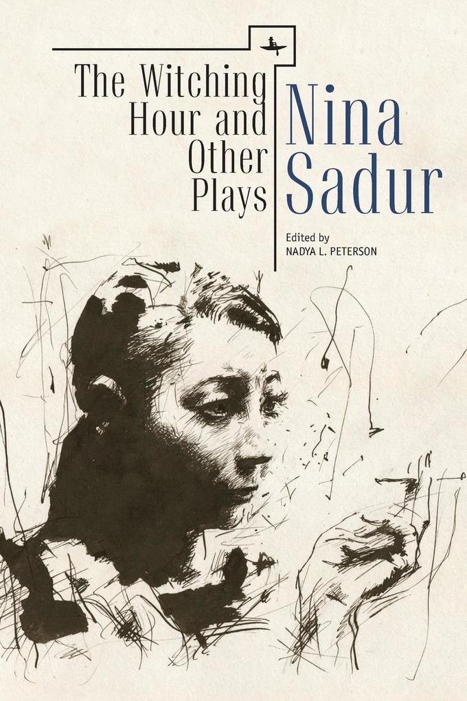 The Witching Hour and Other Plays by Nina Sadur