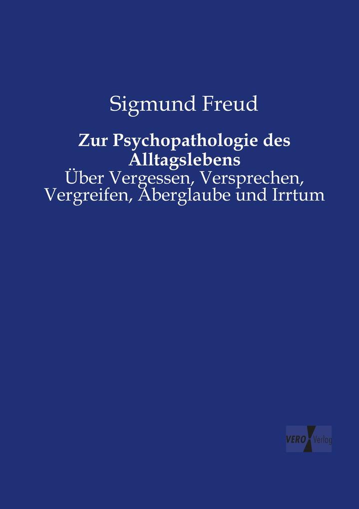 Zur Psychopathologie des Alltagslebens