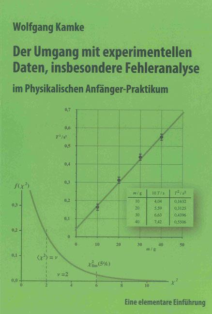 Der Umgang mit experimentellen Daten insbesondere Fehleranalyse im Physikalischen Anfänger-Praktikum 10. erweiterte Auflage