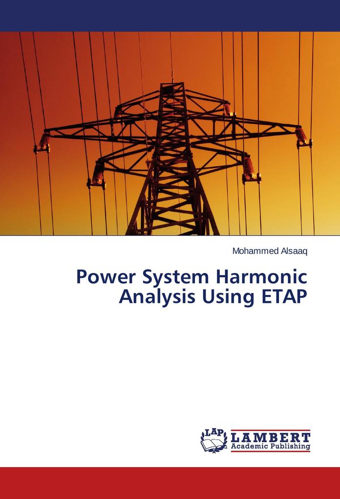 Power System Harmonic Analysis Using ETAP‘