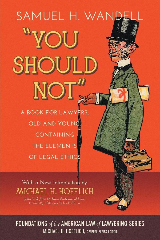 You Should Not. a Book for Lawyers Old and Young Containing the Elements of Legal Ethics