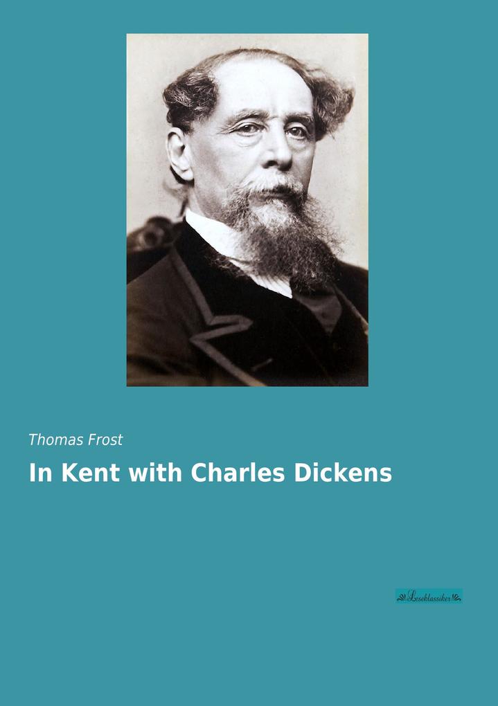 In Kent with Charles Dickens