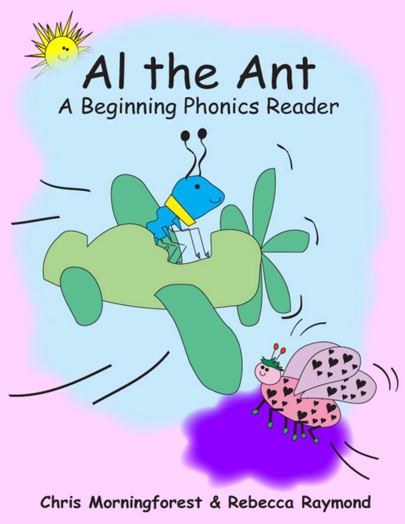 Al the Ant - A Beginning Phonics Reader