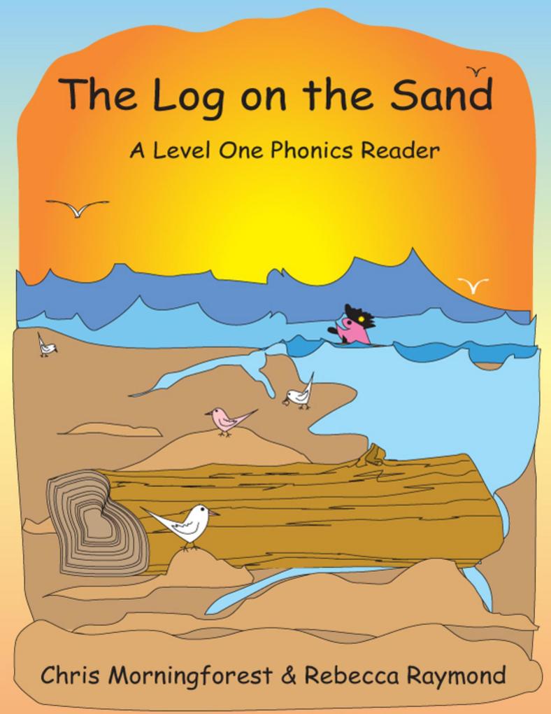 The Log on the Sand - A Level One Phonics Reader
