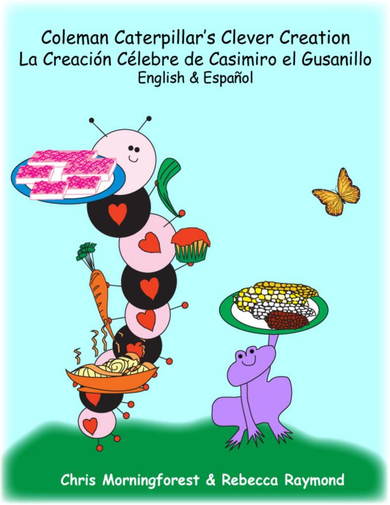 Coleman Caterpillar‘s Clever Creation - La Creación Célebre de Casimiro el Gusanillo - English & Español