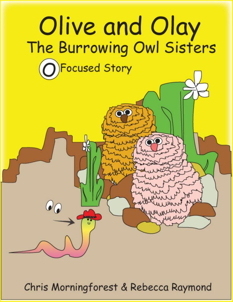 Olive and Olay - The Burrowing Owl Sisters - O Focused Story