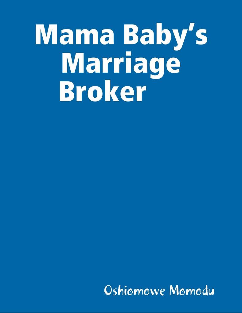 Mama Baby‘s Marriage Broker