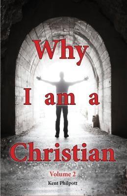 Why I Am a Christian - Volume 2