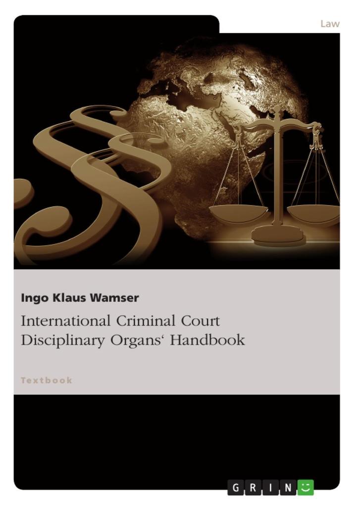 International Criminal Court Disciplinary Organs‘ Handbook