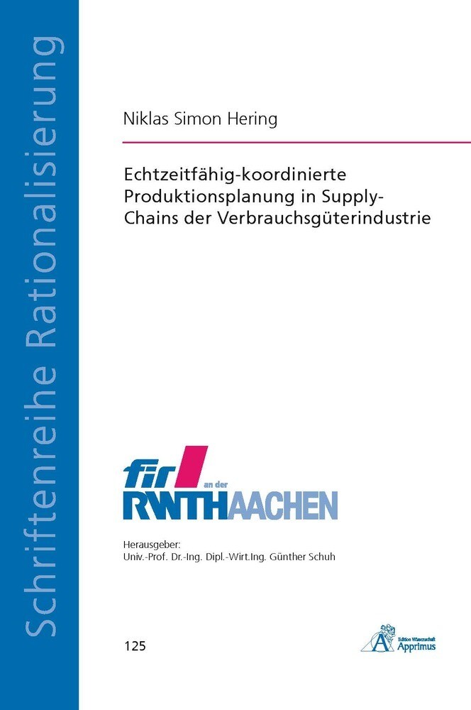 Echtzeitfähig-koordinierte Produktionsplanung in Supply-Chains der Verbrauchsgüterindustrie - Niklas Hering
