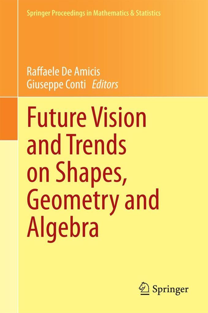 Future Vision and Trends on Shapes Geometry and Algebra
