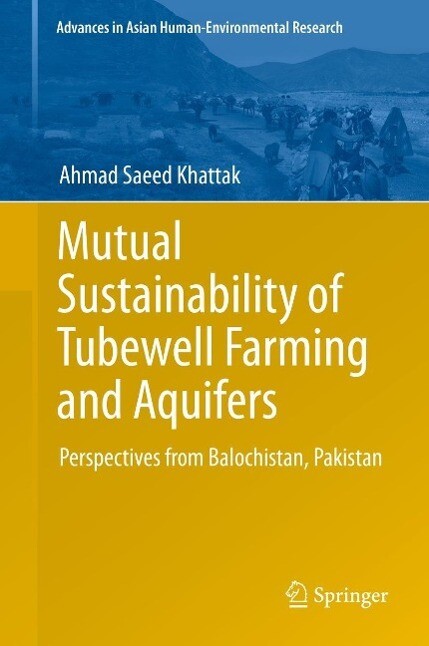 Mutual Sustainability of Tubewell Farming and Aquifers - Ahmad Saeed Khattak