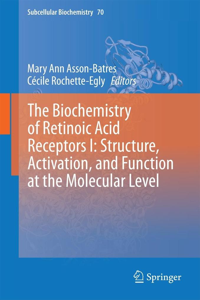 The Biochemistry of Retinoic Acid Receptors I: Structure Activation and Function at the Molecular Level