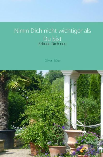 Image of Nimm Dich nicht wichtiger als Du bist