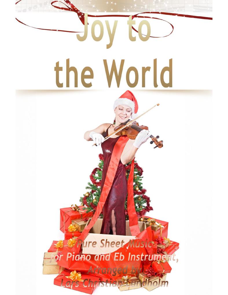 Joy to the World Pure Sheet Music for Piano and Eb Instrument Arranged by Lars Christian Lundholm