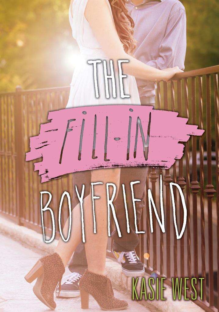 The Fill-In Boyfriend, Paperback, Kasie West