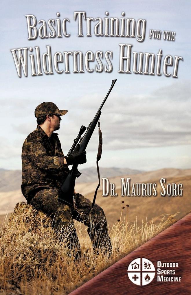 Basic Training for the Wilderness Hunter